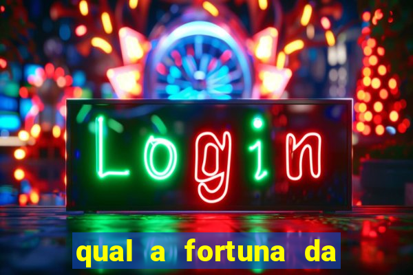 qual a fortuna da família real brasileira