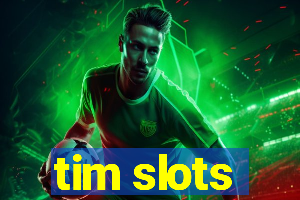 tim slots