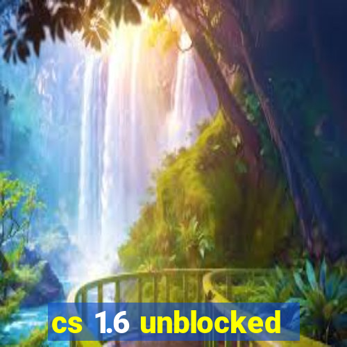 cs 1.6 unblocked