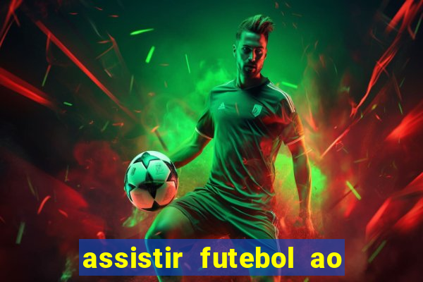 assistir futebol ao vivo sem travar