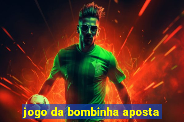 jogo da bombinha aposta