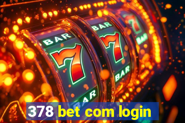 378 bet com login