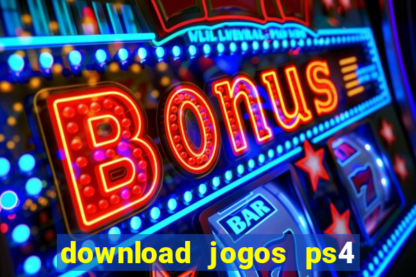 download jogos ps4 pkg pt br