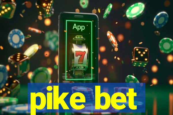 pike bet