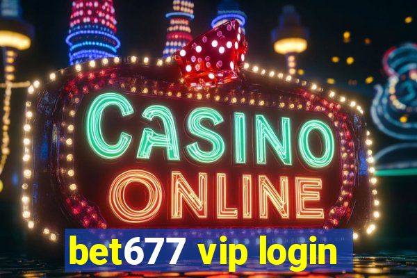 bet677 vip login