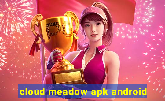 cloud meadow apk android