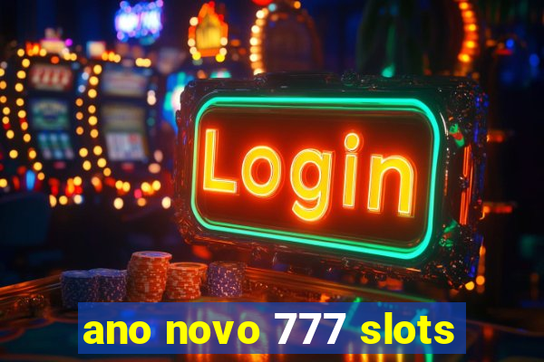 ano novo 777 slots