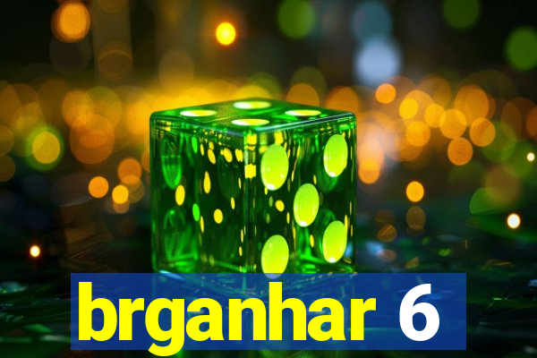 brganhar 6