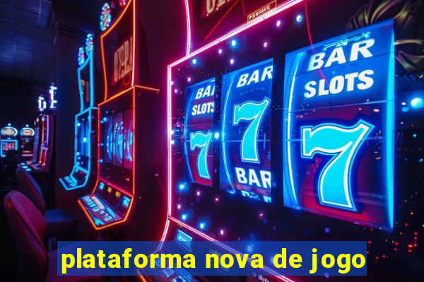 plataforma nova de jogo