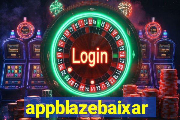 appblazebaixar