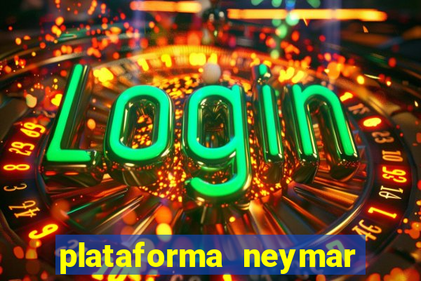 plataforma neymar jr bet é confiável