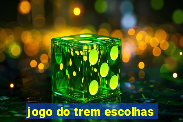 jogo do trem escolhas