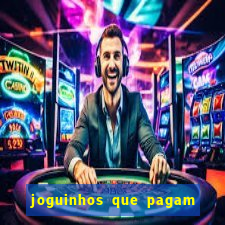 joguinhos que pagam para jogar