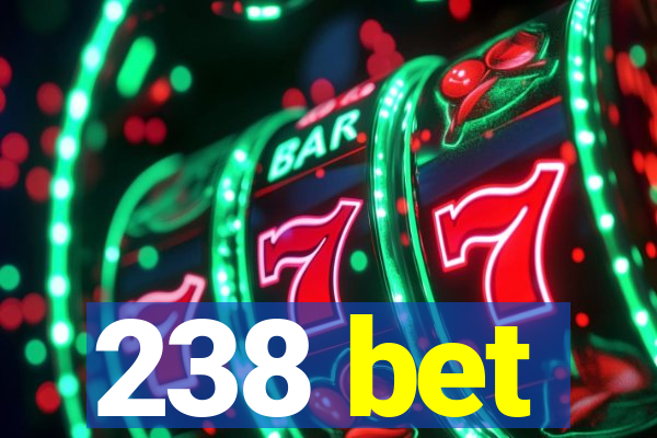 238 bet