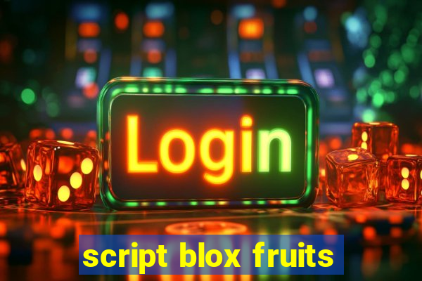 script blox fruits