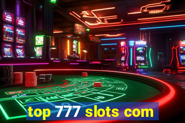 top 777 slots com