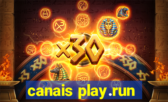 canais play.run