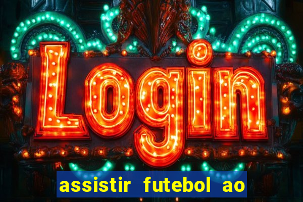 assistir futebol ao vivo multi multicanal