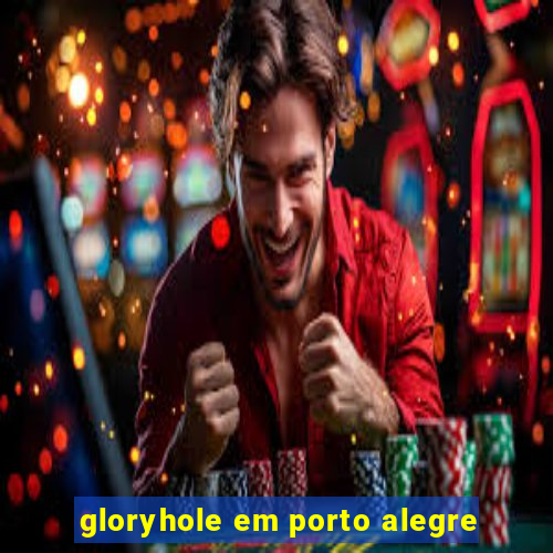 gloryhole em porto alegre