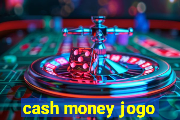 cash money jogo