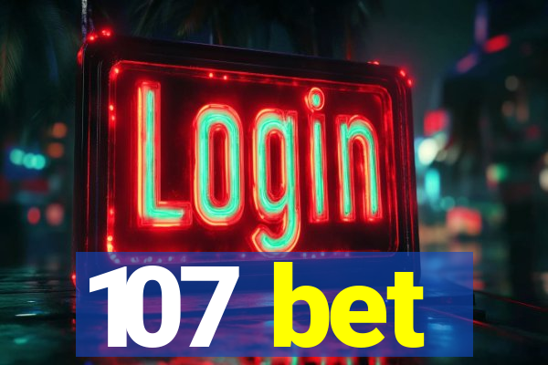 107 bet