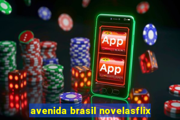 avenida brasil novelasflix