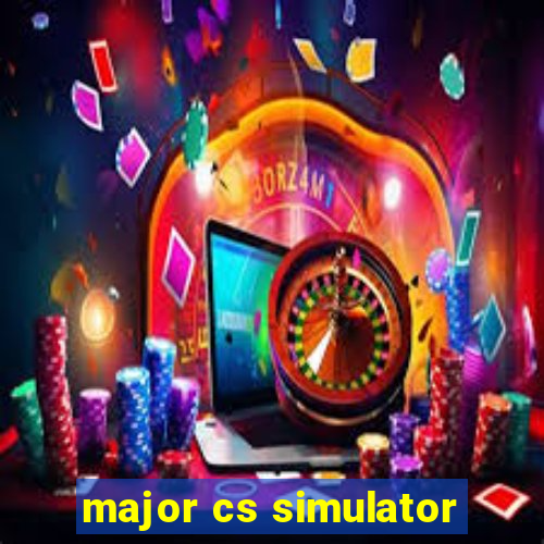 major cs simulator