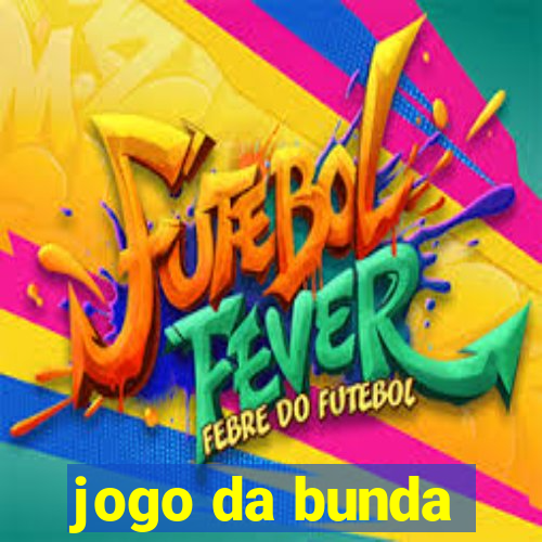 jogo da bunda