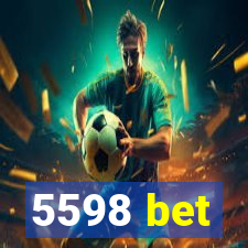 5598 bet