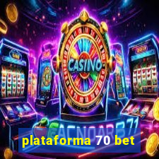 plataforma 70 bet