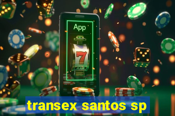 transex santos sp