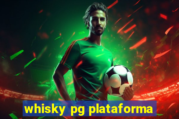 whisky pg plataforma