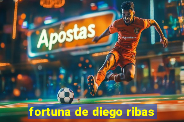 fortuna de diego ribas