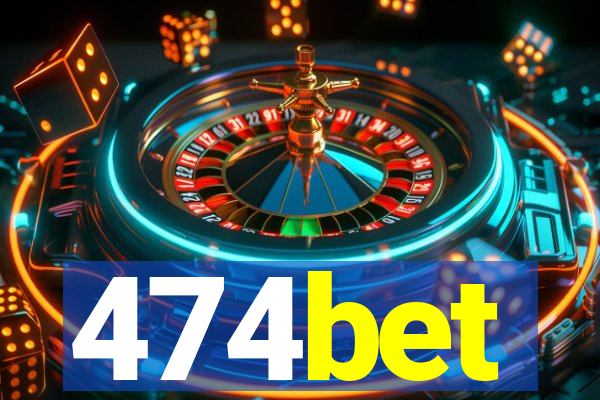 474bet