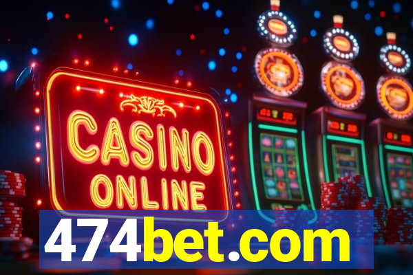 474bet.com