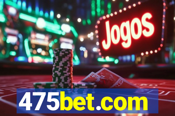 475bet.com