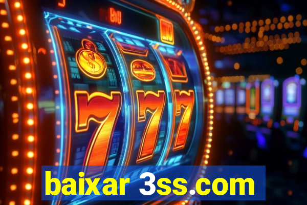 baixar 3ss.com