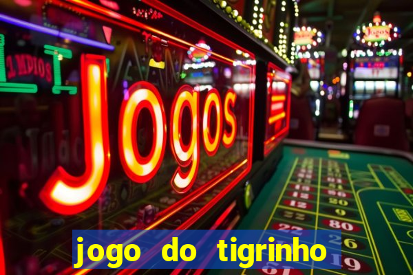 jogo do tigrinho de 2 reais