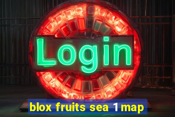 blox fruits sea 1 map