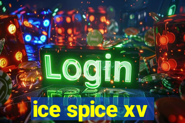 ice spice xv