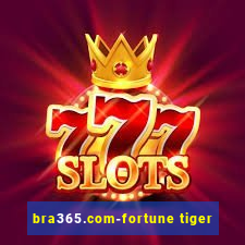 bra365.com-fortune tiger