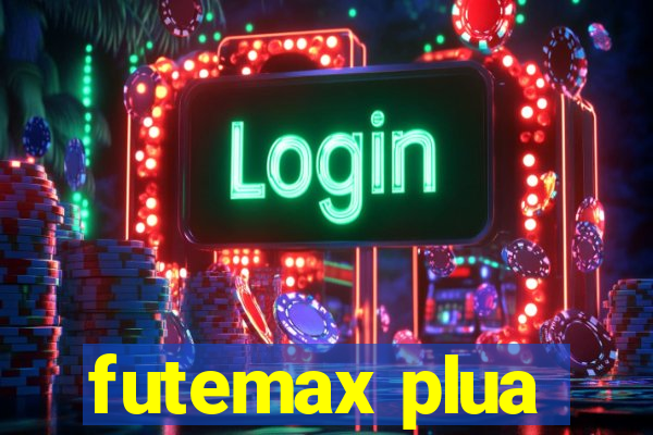 futemax plua