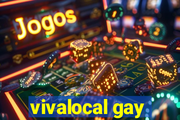 vivalocal gay