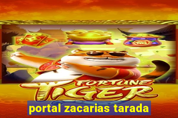 portal zacarias tarada