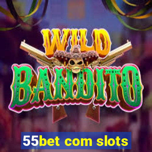 55bet com slots