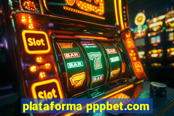 plataforma pppbet.com