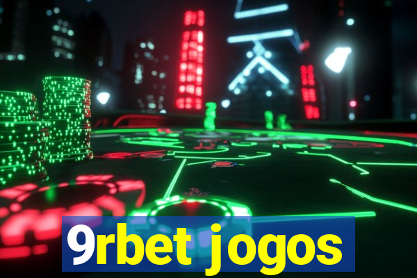 9rbet jogos