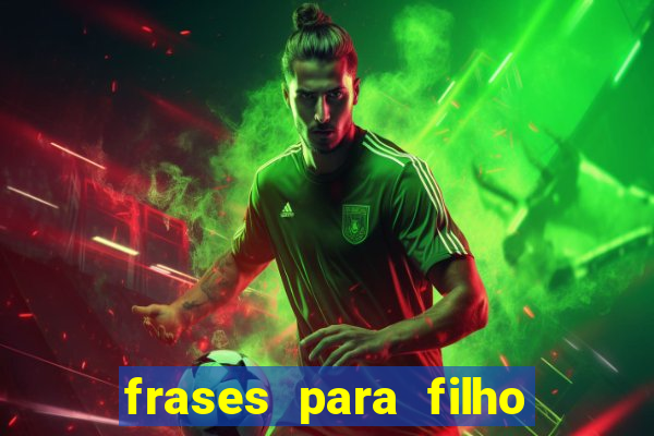 frases para filho jogador de futebol