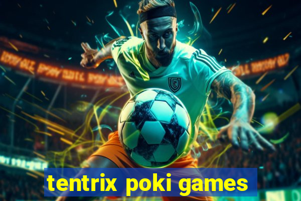 tentrix poki games