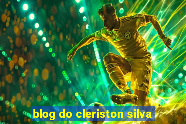 blog do cleriston silva